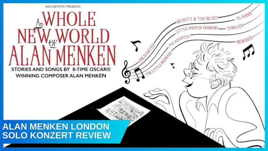 A Whole New World of Alan Menken – Ein magischer Konzertabend im Londoner Palladium