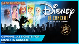 Ticket Gewinnspiel für Disney in Concert: Follow your Dreams 2025
