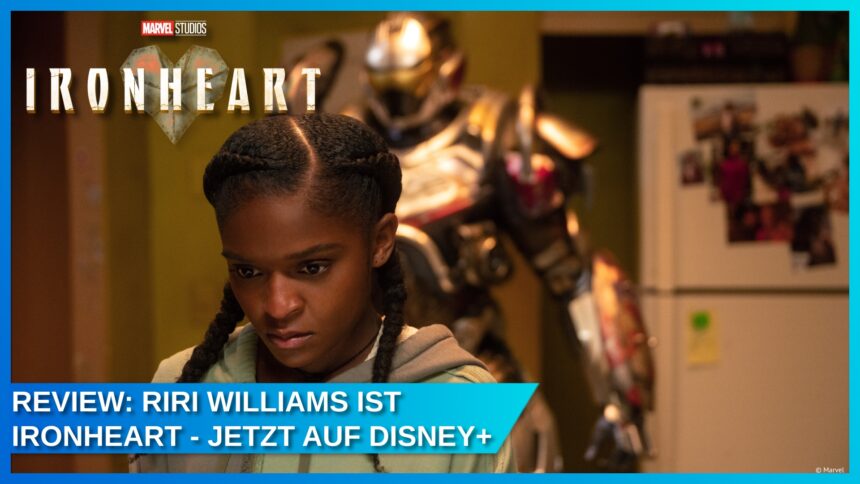 Ironheart auf Disney+: Marvels neue Heldin begeistert mit Technik, Magie und starker Story – Unsere Review zur neuen Streaming-Serie