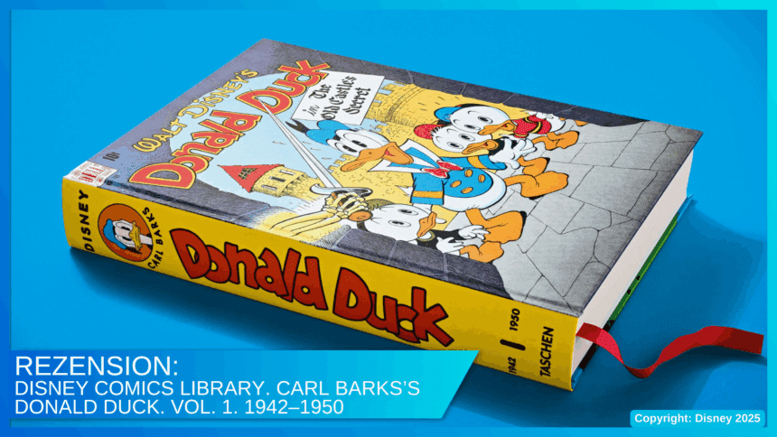 Rezension: „Disney Comics Library. Carl Barks’s Donald Duck. Vol. 1. 1942–1950″ vom TASCHEN Verlag